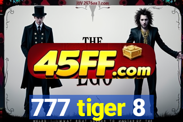 777 tiger 8